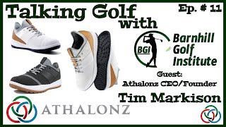 Tim Markison Founder/CEO of Athanlonz Shoes joins Talking Golf with BGI ep. 11