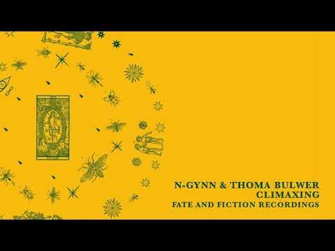 N-GYNN & THOMA BULWER 'CLIMAXING' (FATE AND FICTION RECORDINGS)