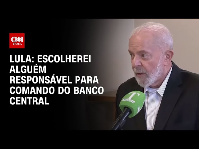 Lula: Vou escolher um responsável para comandar o Banco Central | CNN AO VIVO