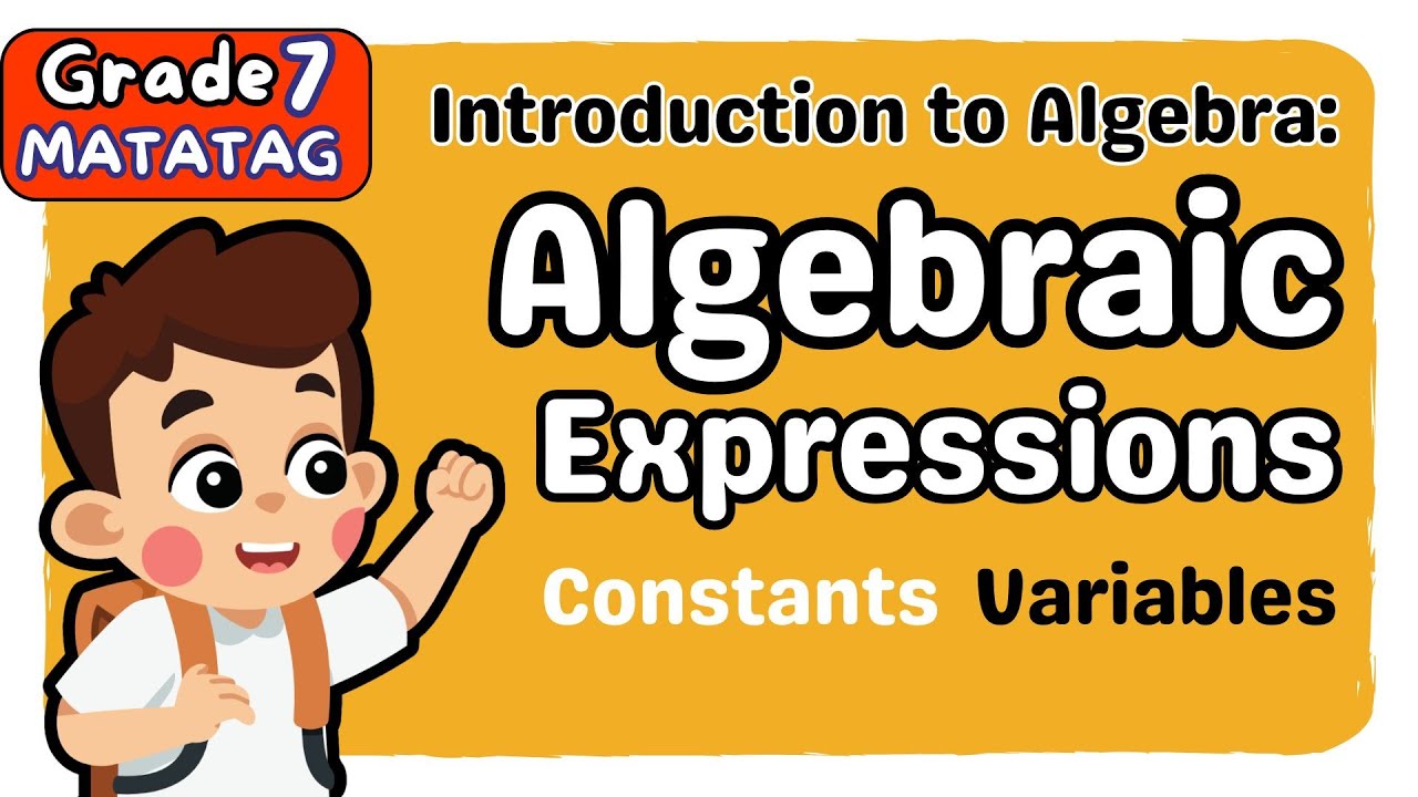 INTRODUCTION TO ALGEBRAIC EXPRESSIONS (4th) FOURTH QUARTER GRADE 7 MATATAG TAGALOG MATH TUTORIAL