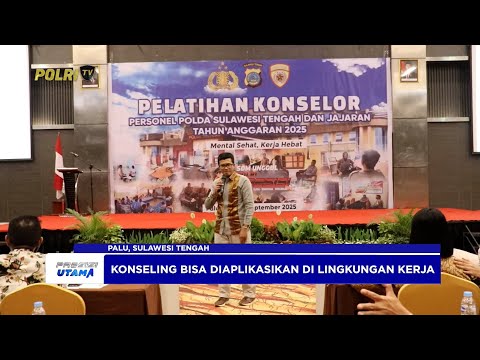 POLDA SULTENG SIAPKAN KONSELOR UNTUK MENANGANI MASALAH PSIKOLOGIS PERSONEL