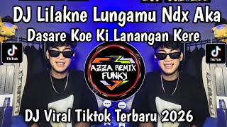 Download lagu LILAKNE LUNGAMU - NDX A.K.A HIPDUT VERSION || DASARE KOWE KI LANANGAN KERE VURAL TIKTOK 2026 mp3