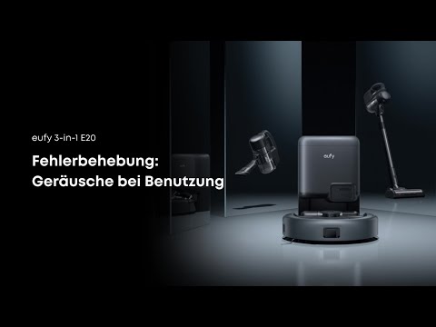 "eufy 3-in-1 E20 Fehlerbehebung: Geräusche bei Benutzung "