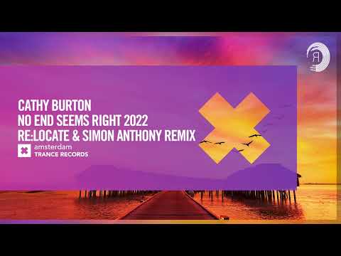 Cathy Burton - No End Seems Right 2022 (Re:Locate & Simon Anthony Remix) [Amsterdam Trance] Extended