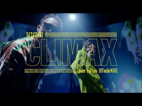 DJ TATSUKI - Climax feat. Candee & Fuji Taito (prod. ZOT on the WAVE)