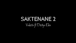 Download lagu SAKTENANE 2 Lirik _ Vadesta ft Destya Eka mp3