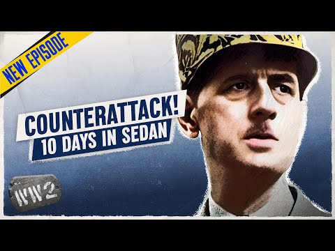 Day Eight - Can Charles de Gaulle Save France? - Ten Days in Sedan WW2 Documentary Special