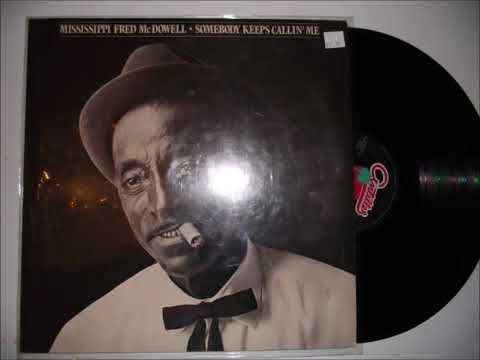 Mississippi Fred Mcdowell—Somebody Keeps Callin' Me (Vinyl LP)
