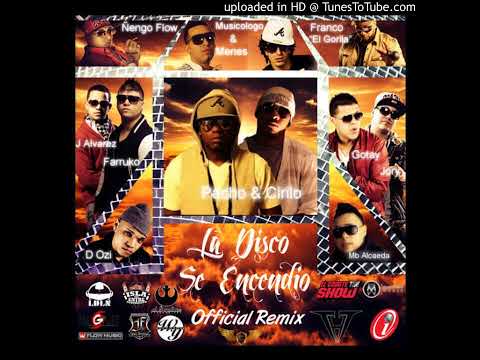 LA DISCO SE ENCENDIO (OFFICIAL REMIX) PACHO Y CIRILO FT. VARIOS ARTISTAS (PROD. BY "LOS DE LA NAZZA"