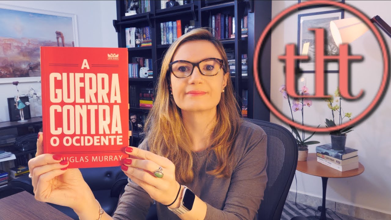 A Guerra Contra o ocidente (Douglas Murray) | Tatiana Feltrin