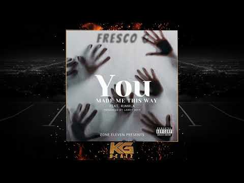 Fresco G. ft. RJMrLA - You Made Me This Way [Prod. by Larry Jayy]