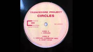 The Trancecore Project - Circles (Original Mix) (2001)