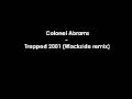 Colonel Abrams - trapped 2001 (RMX)
