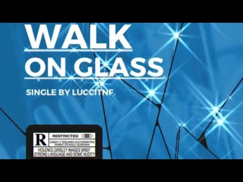 LucciTnf - Walk On Glass (Prod by. Diti)