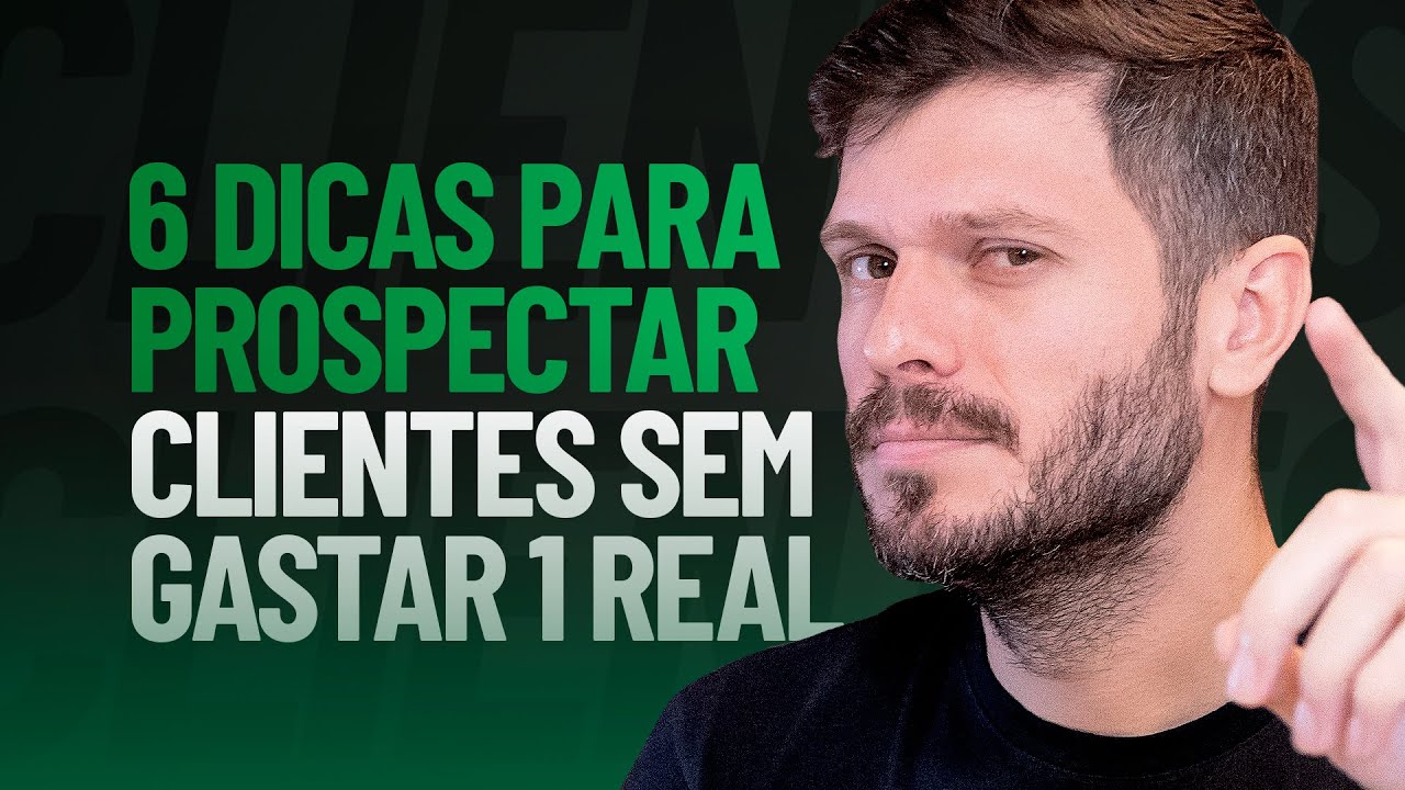 6 DICAS PARA CAPTAR CLIENTES SEM GASTAR 1 REAL