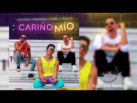 Chyno Miranda, Mau Y Ricky - Cariño Mío (Bachata Remix DJ Cat)