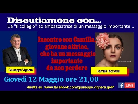 INCONTRO CON CAMILLA RICCIARDI ATTRICE GENOVESE E LA SUA MALATTIA.