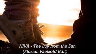 Niva- The boy from the Sun (Florian Peatzold Remix )