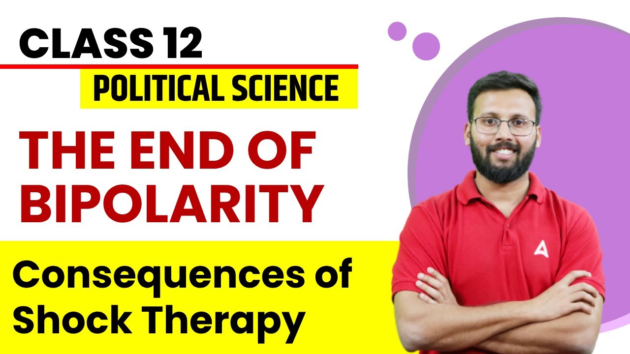 Consequences of Shock Therapy | The End Of Bipolarity | Class 12 Political Science