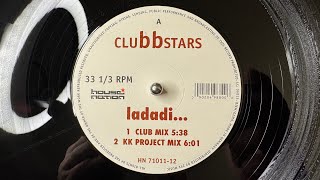 Clubbstars - Ladadi... (Club Mix) - House Nation – HN 71011-12 (2003)