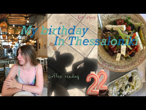 My birthday in Thessaloniki 🎂