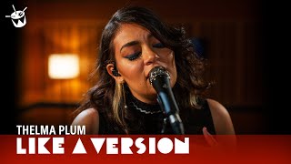 Thelma Plum covers Khalid &#39;Young Dumb &amp; Broke&#39; for Like A Version