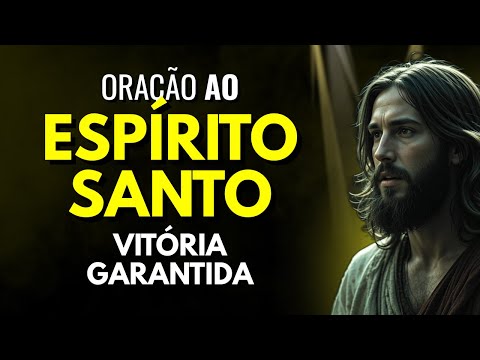 O ESPÍRITO SANTO DE DEUS VAI TE DAR VITÓRIA HOJE - ORAÇÃO PODEROSA