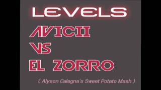 Levels - Avicii VS El Zorro ( Alyson Calagna Sweet Potato Mash ) .mp4