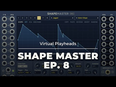 Shape Master Ep.8 - Virtual Playheads