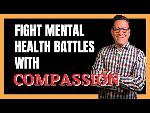 Fight Mental Health Battles with Compassion