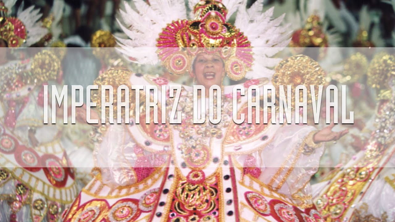 Imperatriz do Carnaval (Empress of Carnival)