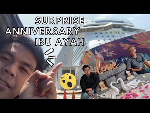 SURPRISE 31TH ANNIVERSARY IBU AYAH | CRUISE HONEYMOON