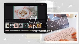 How I Edit My Aesthetic Vlog