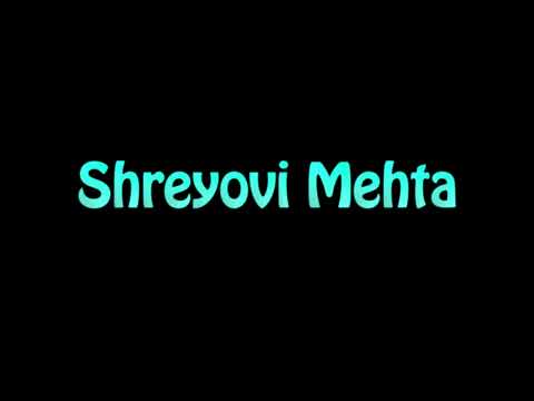 Learn How To Pronounce Shreyovi Mehta