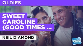 Sweet Caroline (Good Times Never Seemed So Good) : Neil Diamond | Karaoke with Lyrics