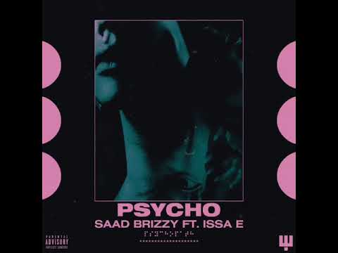 Saad Brizzy- Psycho Ft Issa E