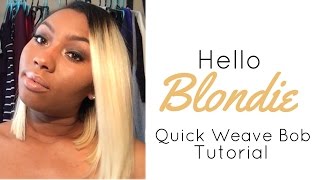 Hello Blondie | Quick Weave Bob Tutorial