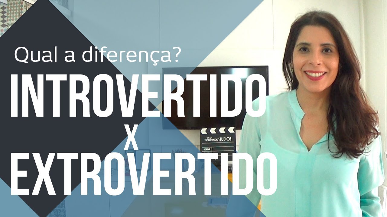 INTROVERTIDO X EXTROVERTIDO - QUAL É O MELHOR?