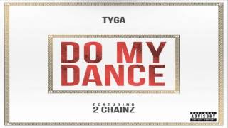 [ DOWNLOAD MP3 ] Tyga - Do My Dance (feat. 2 Chainz) [Explicit]