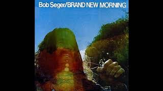 Bob Seger - Brand New Morning [1971] - Full Album