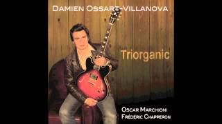 Mr Day/ Damien Ossart-Villanova Triorganic
