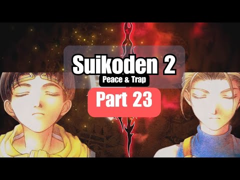 Suikoden 2 Let's Play Ep. 23: Peace & Trap