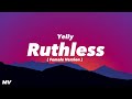 Yelly - Ruthless (Lyrics)