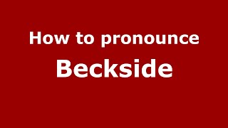 How to pronounce Beckside