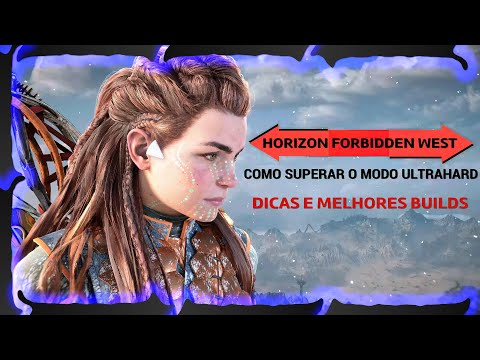 Horizon Forbidden West - COMO SUPERAR O MODO ULTRAHARD - DICAS, MELHORES BUILDS E CONSIDERAÇÕES  PS5