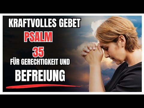 ❤ GEBETSMOMENT | MACHTVOLLES GEBET | PSALM 35 | EIN RUF NACH BEFREIUNG, GERECHTIGKEIT UND UMWANDLUNG