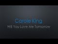Carole King Will You Love Me Tomorrow Lyrics