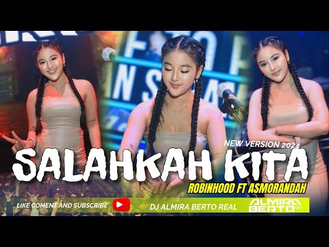 FUNKOT - SALAHKAH KITA [ROBINHOOD FT ASMIRANDAH ] NEW VERS 2024 | LIVE AT PARADISE |DJ ALMIRA BERTO
