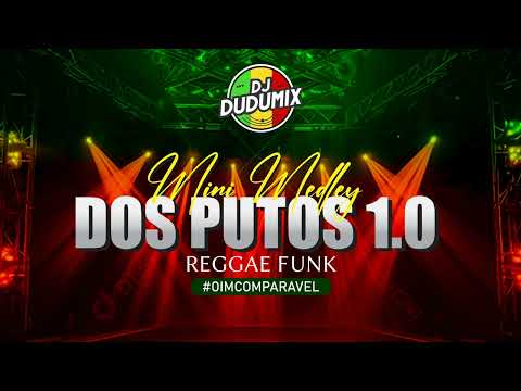 MEDLEY DOS PUTOS 1.0 - REGGAE FUNK
