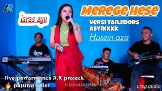 Download lagu MEREGE HESE || HUSEIN AZIS || LARAS AYU #LIVE PERFORMANCE A.R PROJECK #tanjidor #popsunda #asyik mp3